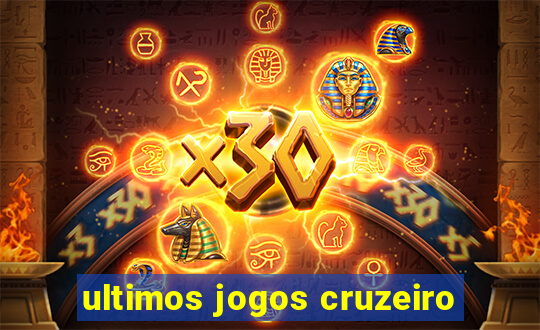 ultimos jogos cruzeiro